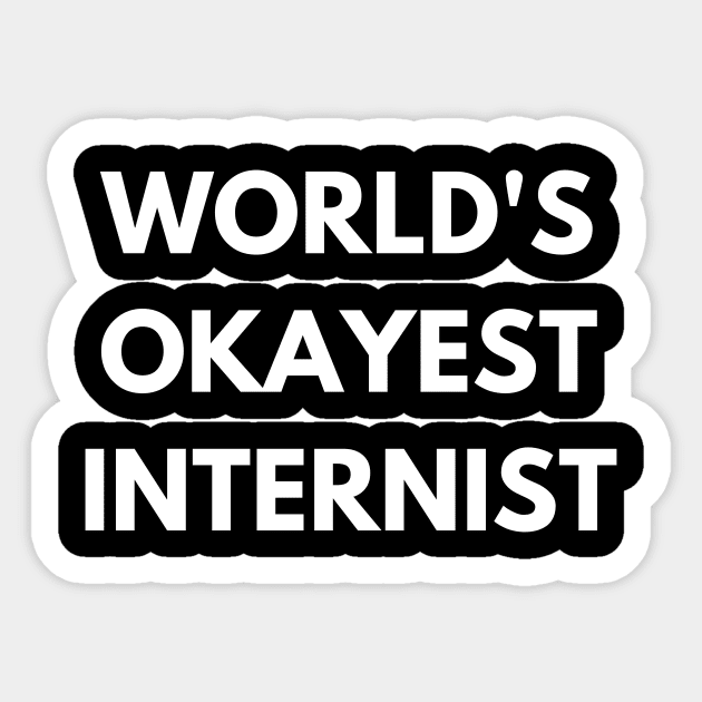 World's okayest internist Sticker by Word and Saying